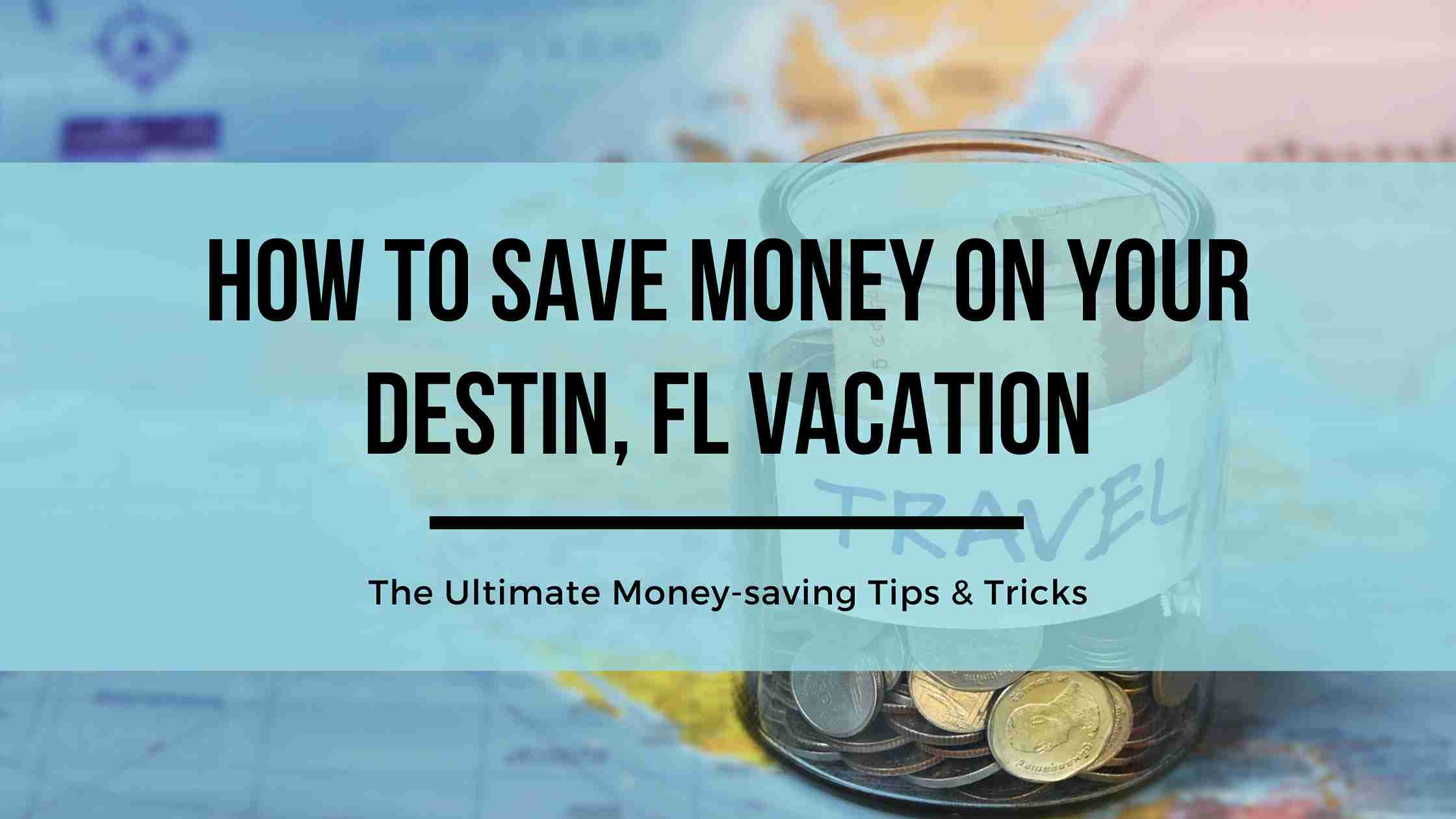 How to Save Money on Your Destin, FL Vacation