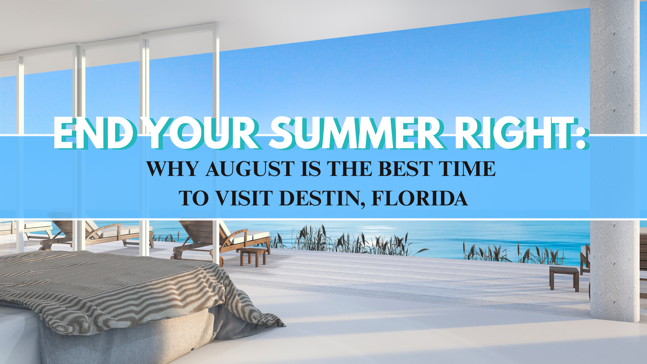 End Your Summer Right: Why August is the Best Time to Visit Destin, Florida