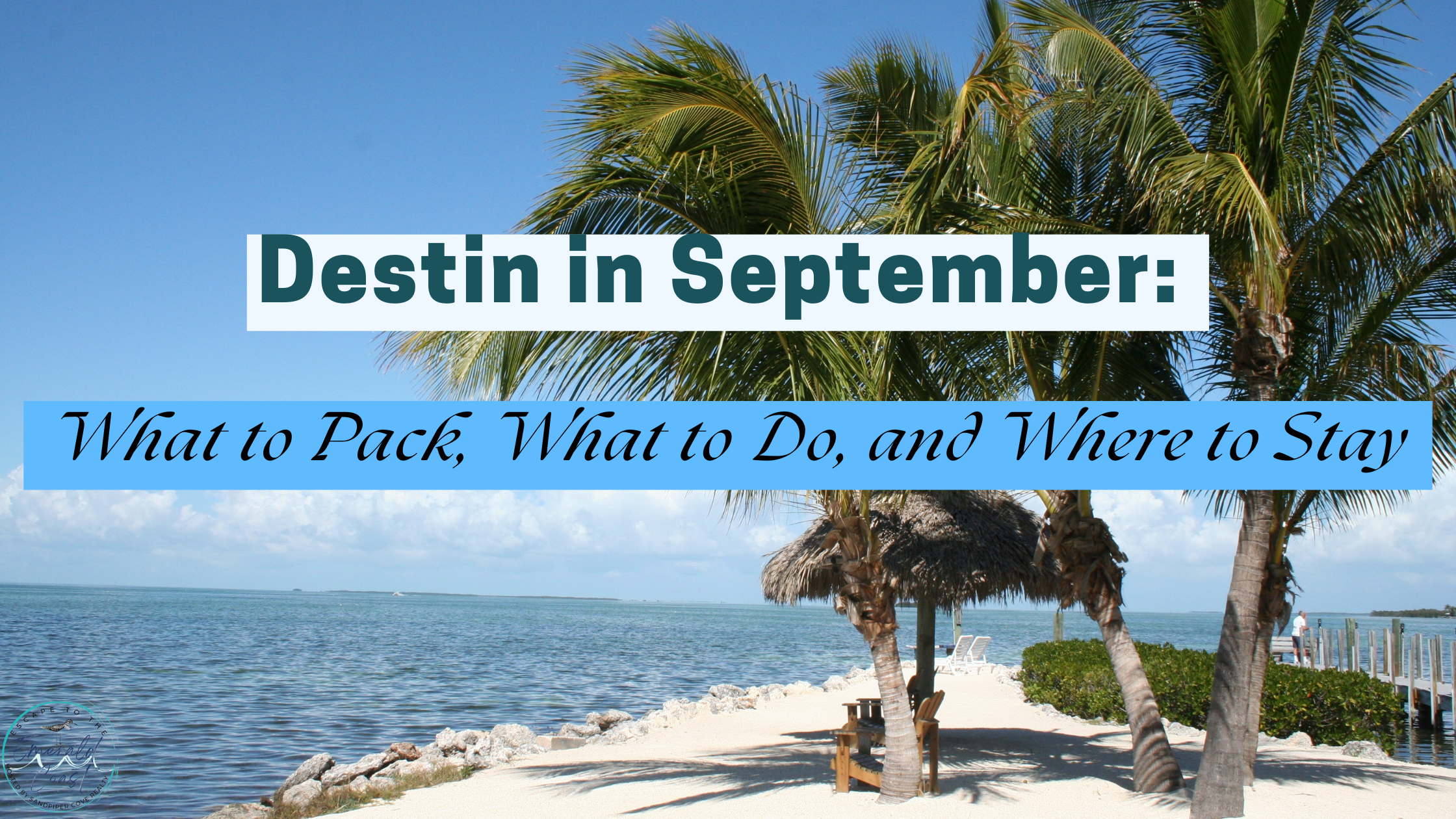 Destin in September: What to Pack, What to Do, and Where to Stay
