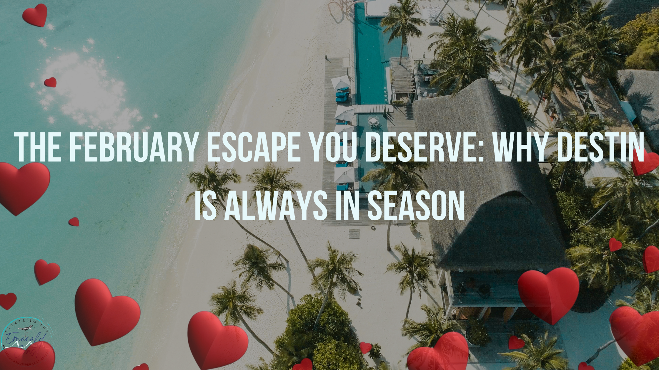The February Escape You Deserve: Why Destin Is Always in Season